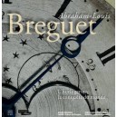 Abraham-Louis Breguet L'horlogerie à la conquête du monde